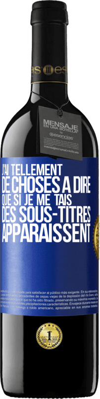 39,95 € Envoi gratuit | Vin rouge Édition RED MBE Réserve J'ai tellement de choses à dire que si je me tais, des sous-titres apparaissent Étiquette Bleue. Étiquette personnalisable Réserve 12 Mois Récolte 2015 Tempranillo