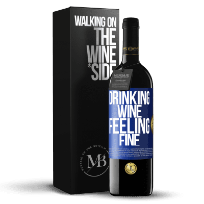 «Drinking wine, feeling fine» REDエディション MBE 予約する