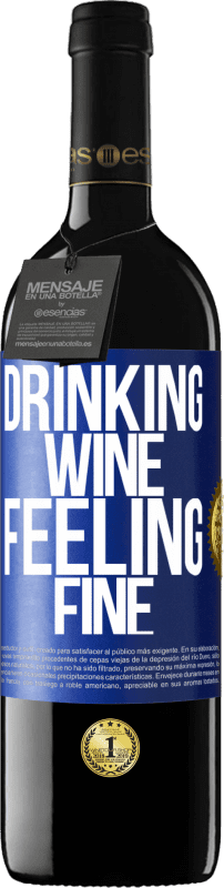 39,95 € Spedizione Gratuita | Vino rosso Edizione RED MBE Riserva Drinking wine, feeling fine Etichetta Blu. Etichetta personalizzabile Riserva 12 Mesi Raccogliere 2014 Tempranillo