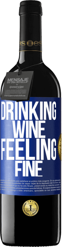 39,95 € Spedizione Gratuita | Vino rosso Edizione RED MBE Riserva Drinking wine, feeling fine Etichetta Blu. Etichetta personalizzabile Riserva 12 Mesi Raccogliere 2015 Tempranillo