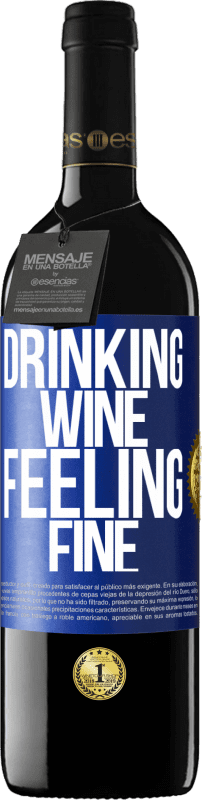 39,95 € Spedizione Gratuita | Vino rosso Edizione RED MBE Riserva Drinking wine, feeling fine Etichetta Blu. Etichetta personalizzabile Riserva 12 Mesi Raccogliere 2016 Tempranillo