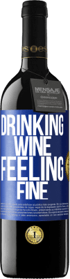 39,95 € Envio grátis | Vinho tinto Edição RED MBE Reserva Drinking wine, feeling fine Etiqueta Azul. Etiqueta personalizável Reserva 12 Meses Colheita 2014 Tempranillo