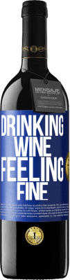 39,95 € Envio grátis | Vinho tinto Edição RED MBE Reserva Drinking wine, feeling fine Etiqueta Azul. Etiqueta personalizável Reserva 12 Meses Colheita 2015 Tempranillo