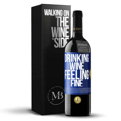 «Drinking wine, feeling fine» Edição RED MBE Reserva