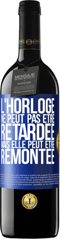 39,95 € Envoi gratuit | Vin rouge Édition RED MBE Réserve L'horloge ne peut pas être retardée, mais elle peut être remontée Étiquette Bleue. Étiquette personnalisable Réserve 12 Mois Récolte 2015 Tempranillo