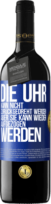 39,95 € Kostenloser Versand | Rotwein RED Ausgabe MBE Reserve Die Uhr kann nicht zurückgedreht werden, aber sie kann wieder aufgezogen werden Blaue Markierung. Anpassbares Etikett Reserve 12 Monate Ernte 2014 Tempranillo