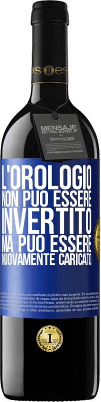 39,95 € Spedizione Gratuita | Vino rosso Edizione RED MBE Riserva L'orologio non può essere invertito, ma può essere nuovamente caricato Etichetta Blu. Etichetta personalizzabile Riserva 12 Mesi Raccogliere 2015 Tempranillo