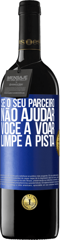 39,95 € Envio grátis | Vinho tinto Edição RED MBE Reserva Se o seu parceiro não ajudar você a voar, limpe a pista Etiqueta Azul. Etiqueta personalizável Reserva 12 Meses Colheita 2015 Tempranillo