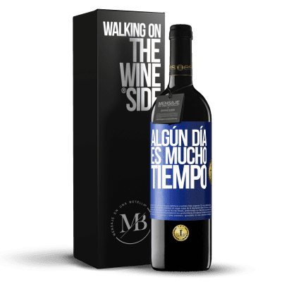 «Algún día es mucho tiempo» Edición RED MBE Reserva