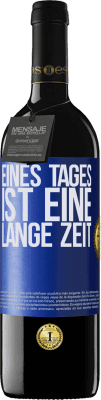 39,95 € Kostenloser Versand | Rotwein RED Ausgabe MBE Reserve Eines Tages ist eine lange Zeit Blaue Markierung. Anpassbares Etikett Reserve 12 Monate Ernte 2016 Tempranillo