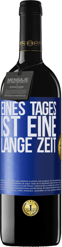 39,95 € Kostenloser Versand | Rotwein RED Ausgabe MBE Reserve Eines Tages ist eine lange Zeit Blaue Markierung. Anpassbares Etikett Reserve 12 Monate Ernte 2015 Tempranillo