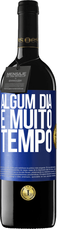 39,95 € Envio grátis | Vinho tinto Edição RED MBE Reserva Algum dia é muito tempo Etiqueta Azul. Etiqueta personalizável Reserva 12 Meses Colheita 2015 Tempranillo