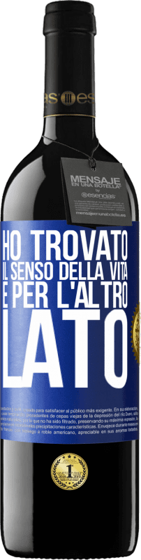 39,95 € Spedizione Gratuita | Vino rosso Edizione RED MBE Riserva Ho trovato il senso della vita. È per l'altro lato Etichetta Blu. Etichetta personalizzabile Riserva 12 Mesi Raccogliere 2016 Tempranillo