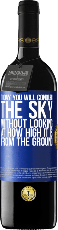39,95 € 送料無料 | 赤ワイン REDエディション MBE 予約する 今日は地上からの高さを見ずに空を征服します 青いタグ. カスタマイズ可能なラベル 予約する 12 月 収穫 2014 Tempranillo