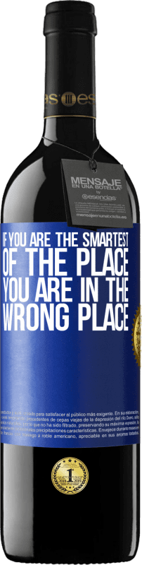 39,95 € 免费送货 | 红酒 RED版 MBE 预订 如果您是最聪明的地方，那您选错地方了 蓝色标签. 可自定义的标签 预订 12 个月 收成 2016 Tempranillo