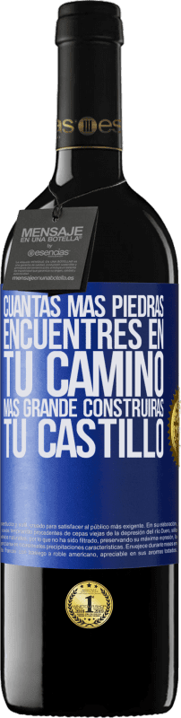 39,95 € Envío gratis | Vino Tinto Edición RED MBE Reserva Cuantas más piedras encuentres en tu camino, más grande construirás tu castillo Etiqueta Azul. Etiqueta personalizable Reserva 12 Meses Cosecha 2015 Tempranillo