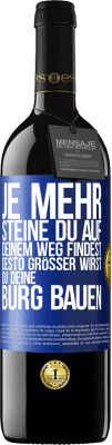 39,95 € Kostenloser Versand | Rotwein RED Ausgabe MBE Reserve Je mehr Steine du auf deinem Weg findest, desto größer wirst du deine Burg bauen Blaue Markierung. Anpassbares Etikett Reserve 12 Monate Ernte 2015 Tempranillo