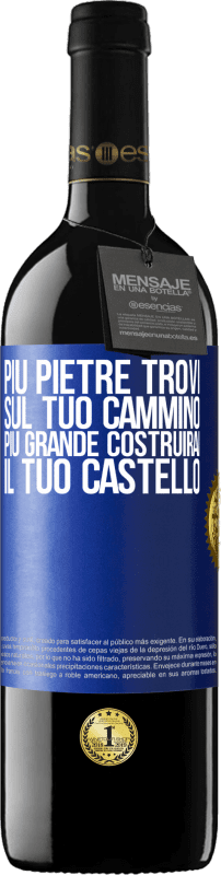 39,95 € Spedizione Gratuita | Vino rosso Edizione RED MBE Riserva Più pietre trovi sul tuo cammino, più grande costruirai il tuo castello Etichetta Blu. Etichetta personalizzabile Riserva 12 Mesi Raccogliere 2015 Tempranillo