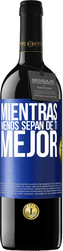 39,95 € Envío gratis | Vino Tinto Edición RED MBE Reserva Mientras menos sepan de ti, mejor Etiqueta Azul. Etiqueta personalizable Reserva 12 Meses Cosecha 2015 Tempranillo