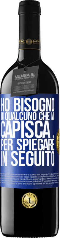 39,95 € Spedizione Gratuita | Vino rosso Edizione RED MBE Riserva Ho bisogno di qualcuno che mi capisca ... Per spiegare in seguito Etichetta Blu. Etichetta personalizzabile Riserva 12 Mesi Raccogliere 2015 Tempranillo