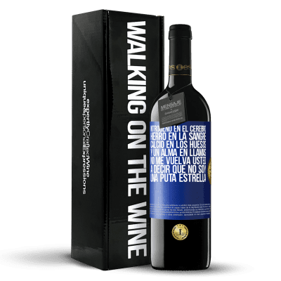 «Nitrógeno en el cerebro, hierro en la sangre, calcio en los huesos, y un alma en llamas. No me vuelva usted a decir que no» Edición RED MBE Reserva