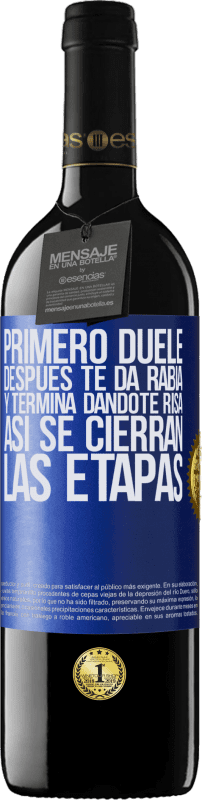 39,95 € Envío gratis | Vino Tinto Edición RED MBE Reserva Primero duele, después te da rabia, y termina dándote risa. Así se cierran las etapas Etiqueta Azul. Etiqueta personalizable Reserva 12 Meses Cosecha 2015 Tempranillo