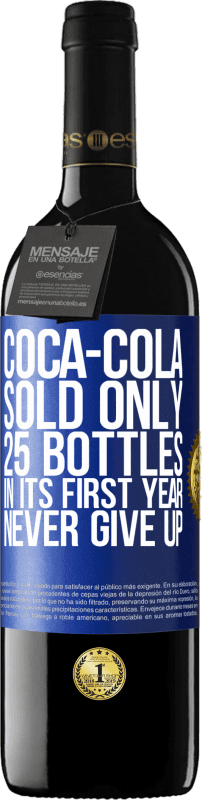 39,95 € Free Shipping | Red Wine RED Edition MBE Reserve Coca-Cola sold only 25 bottles in its first year. Never give up Blue Label. Customizable label Reserve 12 Months Harvest 2015 Tempranillo