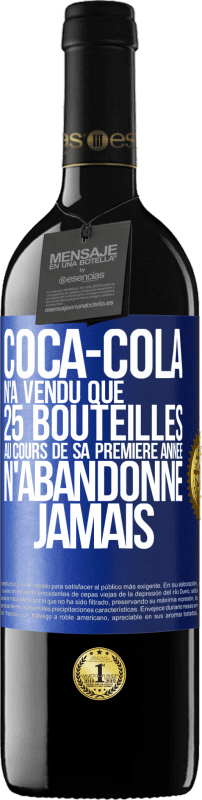 39,95 € Envoi gratuit | Vin rouge Édition RED MBE Réserve Coca-Cola n'a vendu que 25 bouteilles au cours de sa première année. N'abandonne jamais Étiquette Bleue. Étiquette personnalisable Réserve 12 Mois Récolte 2015 Tempranillo