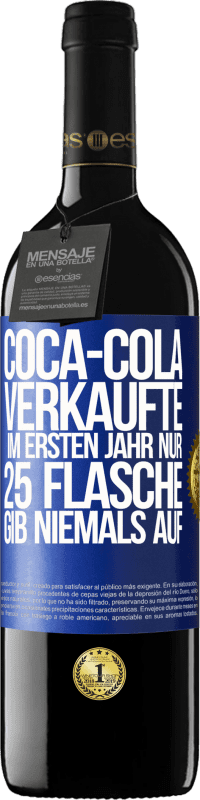 39,95 € Kostenloser Versand | Rotwein RED Ausgabe MBE Reserve Coca-Cola verkaufte im ersten Jahr nur 25 Flaschen. Gib niemals auf Blaue Markierung. Anpassbares Etikett Reserve 12 Monate Ernte 2015 Tempranillo