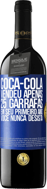 39,95 € Envio grátis | Vinho tinto Edição RED MBE Reserva Coca-Cola vendeu apenas 25 garrafas em seu primeiro ano. Você nunca desista Etiqueta Azul. Etiqueta personalizável Reserva 12 Meses Colheita 2015 Tempranillo