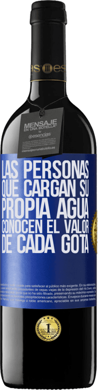 39,95 € Envío gratis | Vino Tinto Edición RED MBE Reserva Las personas que cargan su propia agua, conocen el valor de cada gota Etiqueta Azul. Etiqueta personalizable Reserva 12 Meses Cosecha 2015 Tempranillo