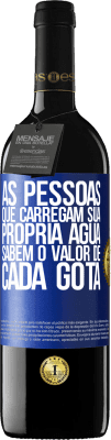 39,95 € Envio grátis | Vinho tinto Edição RED MBE Reserva As pessoas que carregam sua própria água sabem o valor de cada gota Etiqueta Azul. Etiqueta personalizável Reserva 12 Meses Colheita 2014 Tempranillo