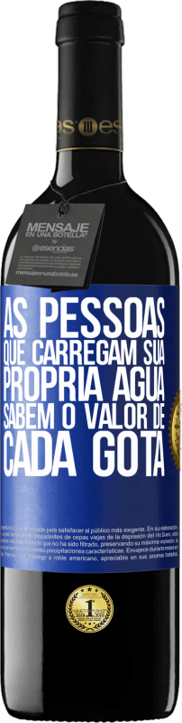 39,95 € Envio grátis | Vinho tinto Edição RED MBE Reserva As pessoas que carregam sua própria água sabem o valor de cada gota Etiqueta Azul. Etiqueta personalizável Reserva 12 Meses Colheita 2015 Tempranillo