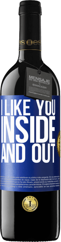 39,95 € Free Shipping | Red Wine RED Edition MBE Reserve I like you inside and out Blue Label. Customizable label Reserve 12 Months Harvest 2015 Tempranillo