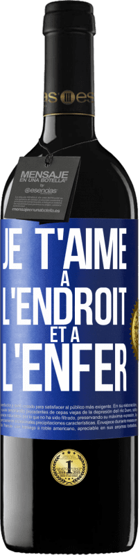 39,95 € Envoi gratuit | Vin rouge Édition RED MBE Réserve Je t'aime à l'endroit et à l'enfer Étiquette Bleue. Étiquette personnalisable Réserve 12 Mois Récolte 2015 Tempranillo