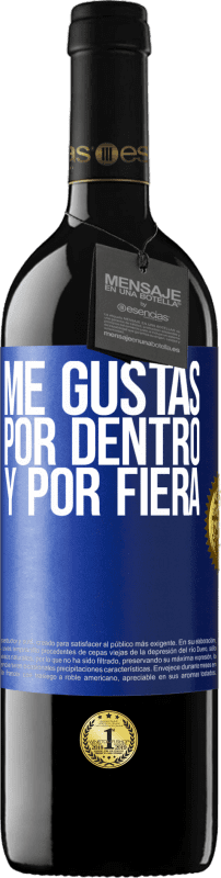 39,95 € Envío gratis | Vino Tinto Edición RED MBE Reserva Me gustas por dentro y por fiera Etiqueta Azul. Etiqueta personalizable Reserva 12 Meses Cosecha 2015 Tempranillo