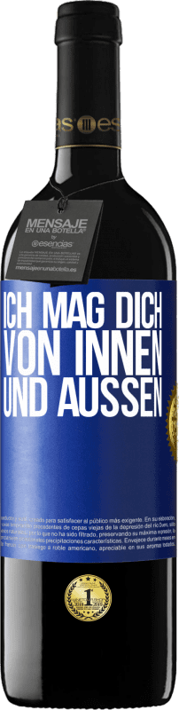 39,95 € Kostenloser Versand | Rotwein RED Ausgabe MBE Reserve Ich mag dich von innen und außen Blaue Markierung. Anpassbares Etikett Reserve 12 Monate Ernte 2015 Tempranillo