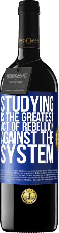 39,95 € Free Shipping | Red Wine RED Edition MBE Reserve Studying is the greatest act of rebellion against the system Blue Label. Customizable label Reserve 12 Months Harvest 2015 Tempranillo