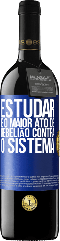 39,95 € Envio grátis | Vinho tinto Edição RED MBE Reserva Estudar é o maior ato de rebelião contra o sistema Etiqueta Azul. Etiqueta personalizável Reserva 12 Meses Colheita 2015 Tempranillo