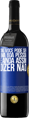 39,95 € Envio grátis | Vinho tinto Edição RED MBE Reserva SIM, você pode ser uma boa pessoa e ainda assim dizer NÃO Etiqueta Azul. Etiqueta personalizável Reserva 12 Meses Colheita 2015 Tempranillo