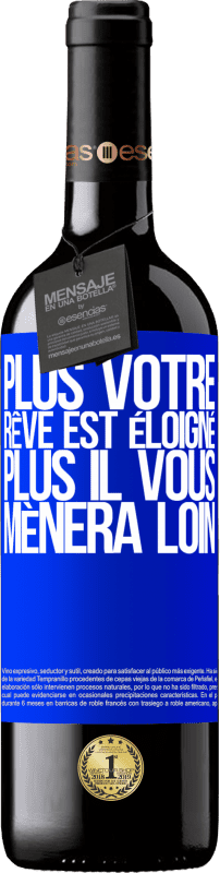 39,95 € Envoi gratuit | Vin rouge Édition RED MBE Réserve Plus votre rêve est éloigné, plus il vous mènera loin Étiquette Bleue. Étiquette personnalisable Réserve 12 Mois Récolte 2015 Tempranillo