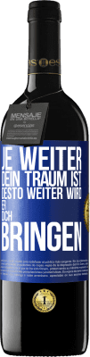 39,95 € Kostenloser Versand | Rotwein RED Ausgabe MBE Reserve Je weiter dein Traum ist, desto weiter wird er dich bringen Blaue Markierung. Anpassbares Etikett Reserve 12 Monate Ernte 2014 Tempranillo