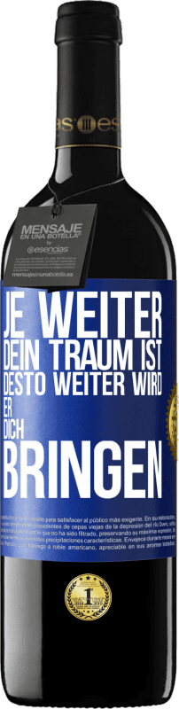 39,95 € Kostenloser Versand | Rotwein RED Ausgabe MBE Reserve Je weiter dein Traum ist, desto weiter wird er dich bringen Blaue Markierung. Anpassbares Etikett Reserve 12 Monate Ernte 2015 Tempranillo