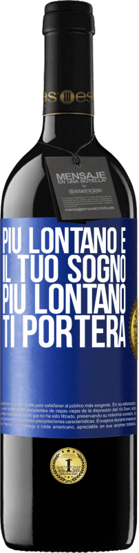 39,95 € Spedizione Gratuita | Vino rosso Edizione RED MBE Riserva Più lontano è il tuo sogno, più lontano ti porterà Etichetta Blu. Etichetta personalizzabile Riserva 12 Mesi Raccogliere 2015 Tempranillo