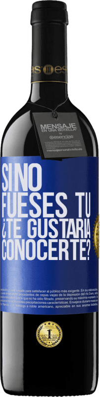 39,95 € Envío gratis | Vino Tinto Edición RED MBE Reserva Si no fueses tú, ¿Te gustaría conocerte? Etiqueta Azul. Etiqueta personalizable Reserva 12 Meses Cosecha 2015 Tempranillo