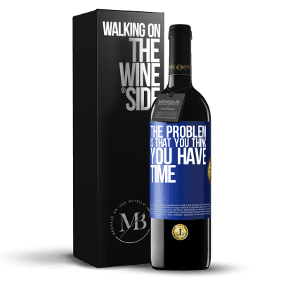 «The problem is that you think you have time» RED Edition MBE Reserve