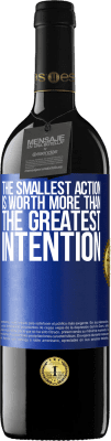 39,95 € Free Shipping | Red Wine RED Edition MBE Reserve The smallest action is worth more than the greatest intention Blue Label. Customizable label Reserve 12 Months Harvest 2016 Tempranillo