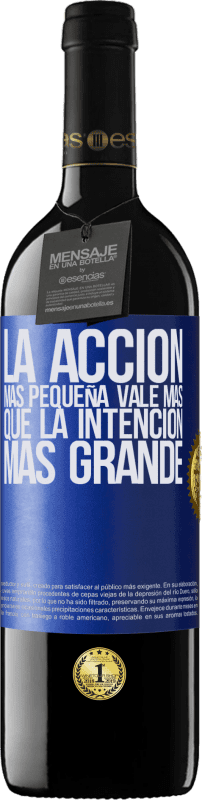 39,95 € Envío gratis | Vino Tinto Edición RED MBE Reserva La acción más pequeña vale más que la intención más grande Etiqueta Azul. Etiqueta personalizable Reserva 12 Meses Cosecha 2015 Tempranillo