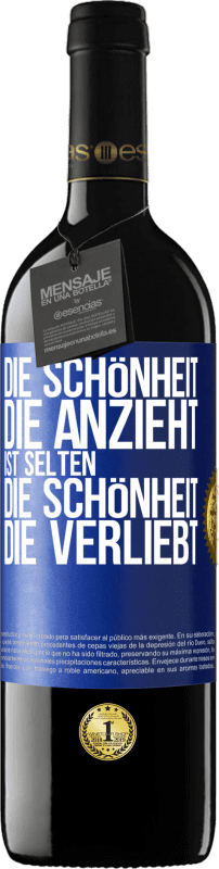 39,95 € Kostenloser Versand | Rotwein RED Ausgabe MBE Reserve Die Schönheit, die anzieht, ist selten die Schönheit, die verliebt Blaue Markierung. Anpassbares Etikett Reserve 12 Monate Ernte 2015 Tempranillo