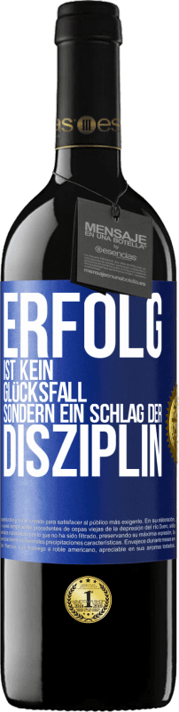 39,95 € Kostenloser Versand | Rotwein RED Ausgabe MBE Reserve Erfolg ist kein Glücksfall, sondern ein Schlag der Disziplin Blaue Markierung. Anpassbares Etikett Reserve 12 Monate Ernte 2015 Tempranillo